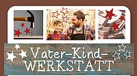 Vater-Kind-Werkstatt